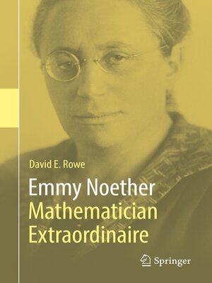 cover image of Emmy Noether – Mathematician Extraordinaire